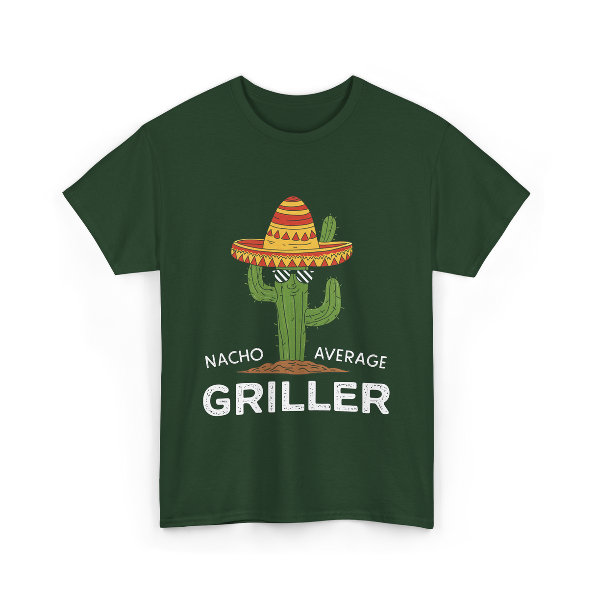 Nacho Average Griller Grilling T-Shirt - Forest Green