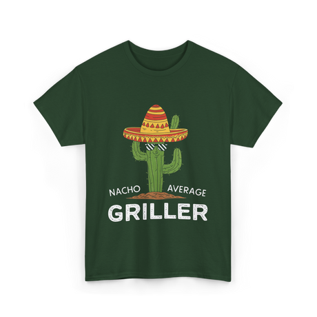 Nacho Average Griller Grilling T-Shirt - Forest Green