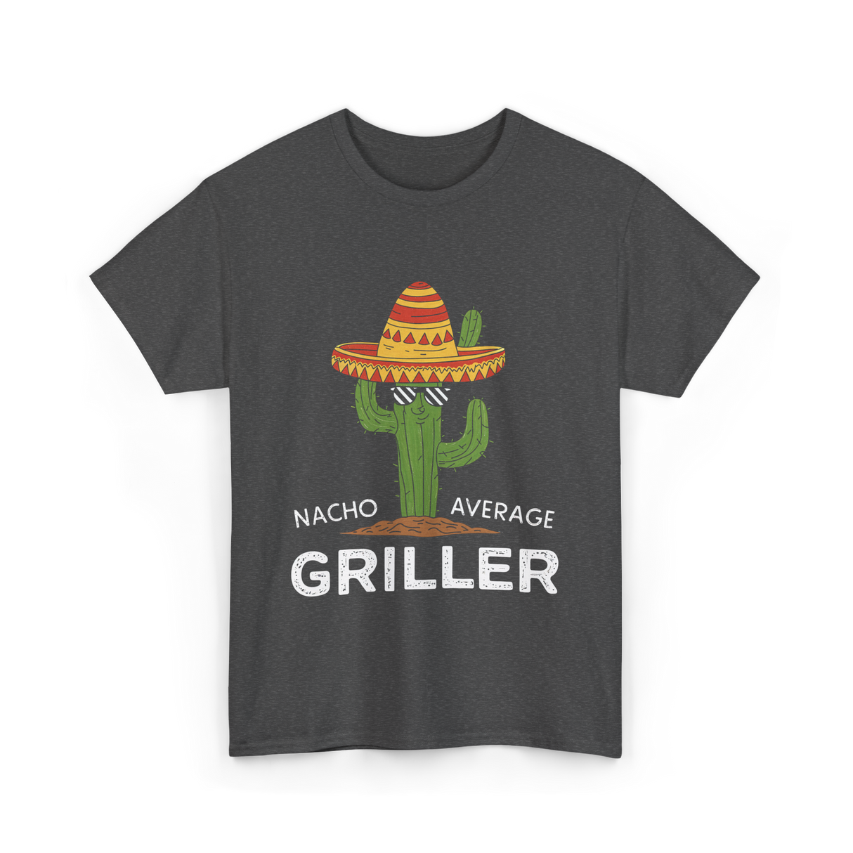 Nacho Average Griller Grilling T-Shirt - Dark Heather