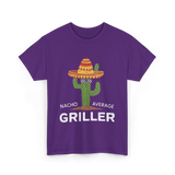 Nacho Average Griller Grilling T-Shirt - Purple