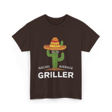 Nacho Average Griller Grilling T-Shirt - Dark Chocolate