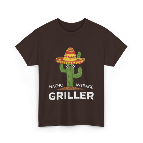 Nacho Average Griller Grilling T-Shirt - Dark Chocolate