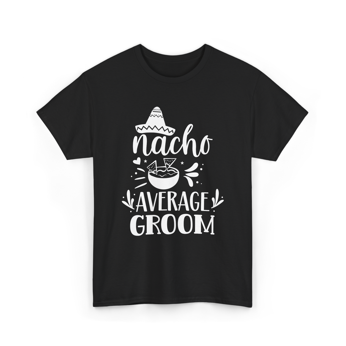 Nacho Average Groom Nacho Lover T-Shirt - Black