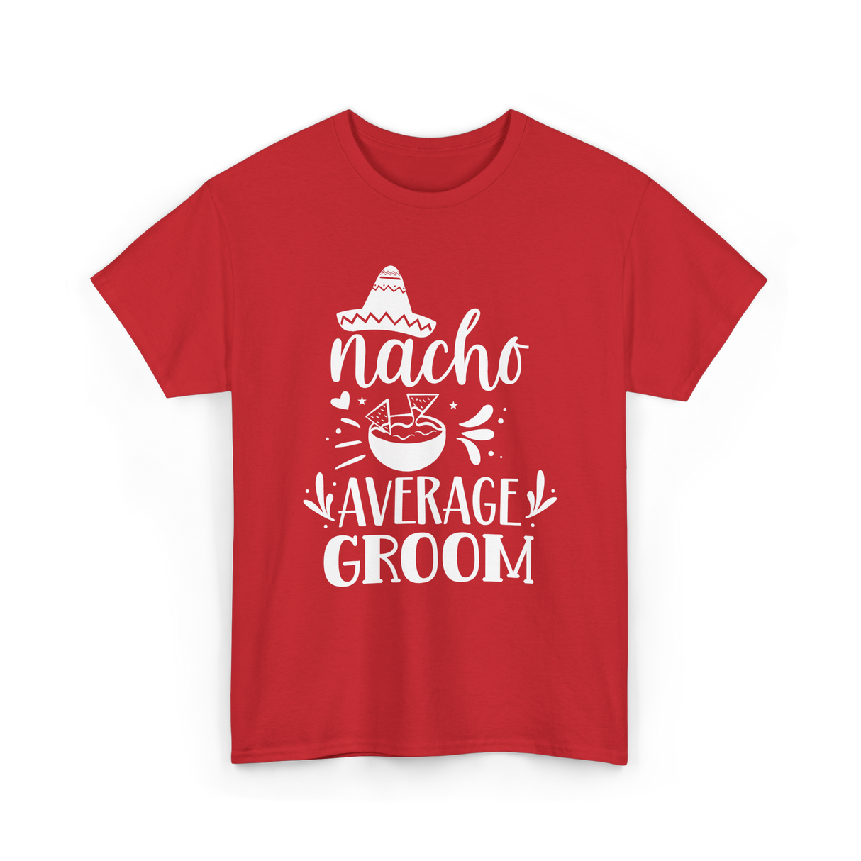 Nacho Average Groom Nacho Lover T-Shirt - Red