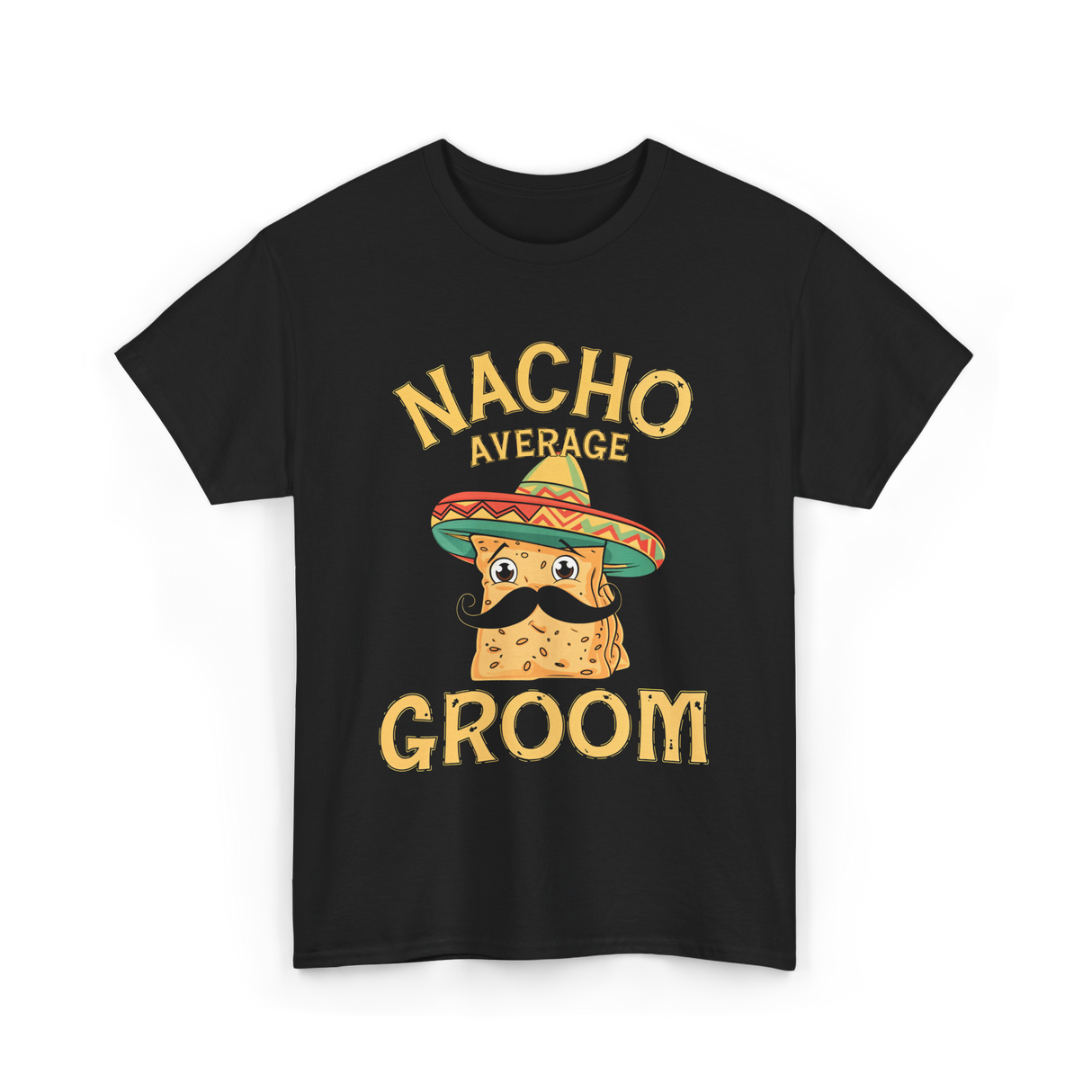 Nacho Average Groom Nacho T-Shirt - Black