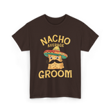 Nacho Average Groom Nacho T-Shirt - Dark Chocolate