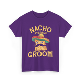 Nacho Average Groom Nacho T-Shirt - Purple