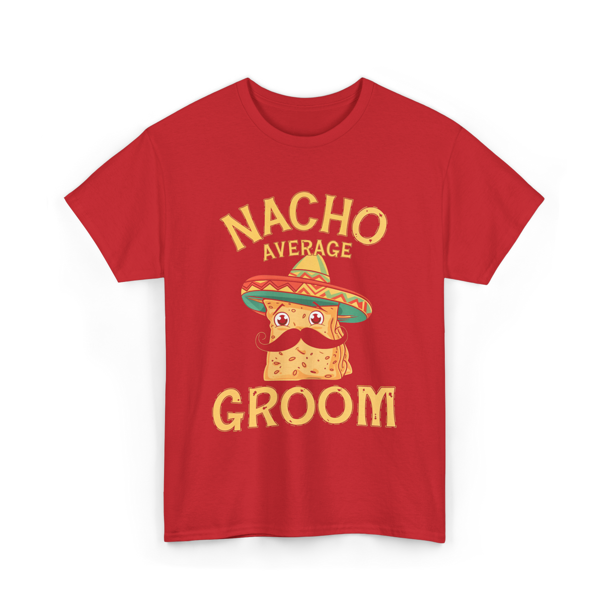 Nacho Average Groom Nacho T-Shirt - Red