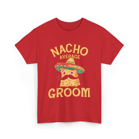 Nacho Average Groom Nacho T-Shirt - Red