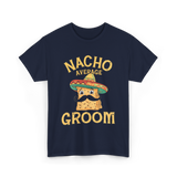 Nacho Average Groom Nacho T-Shirt - Navy