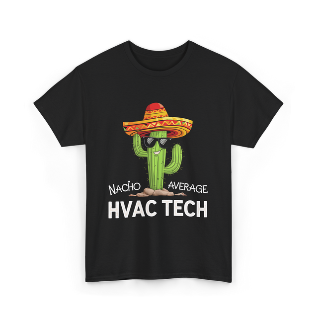 Nacho Average HVAC Tech Technician T-Shirt - Black