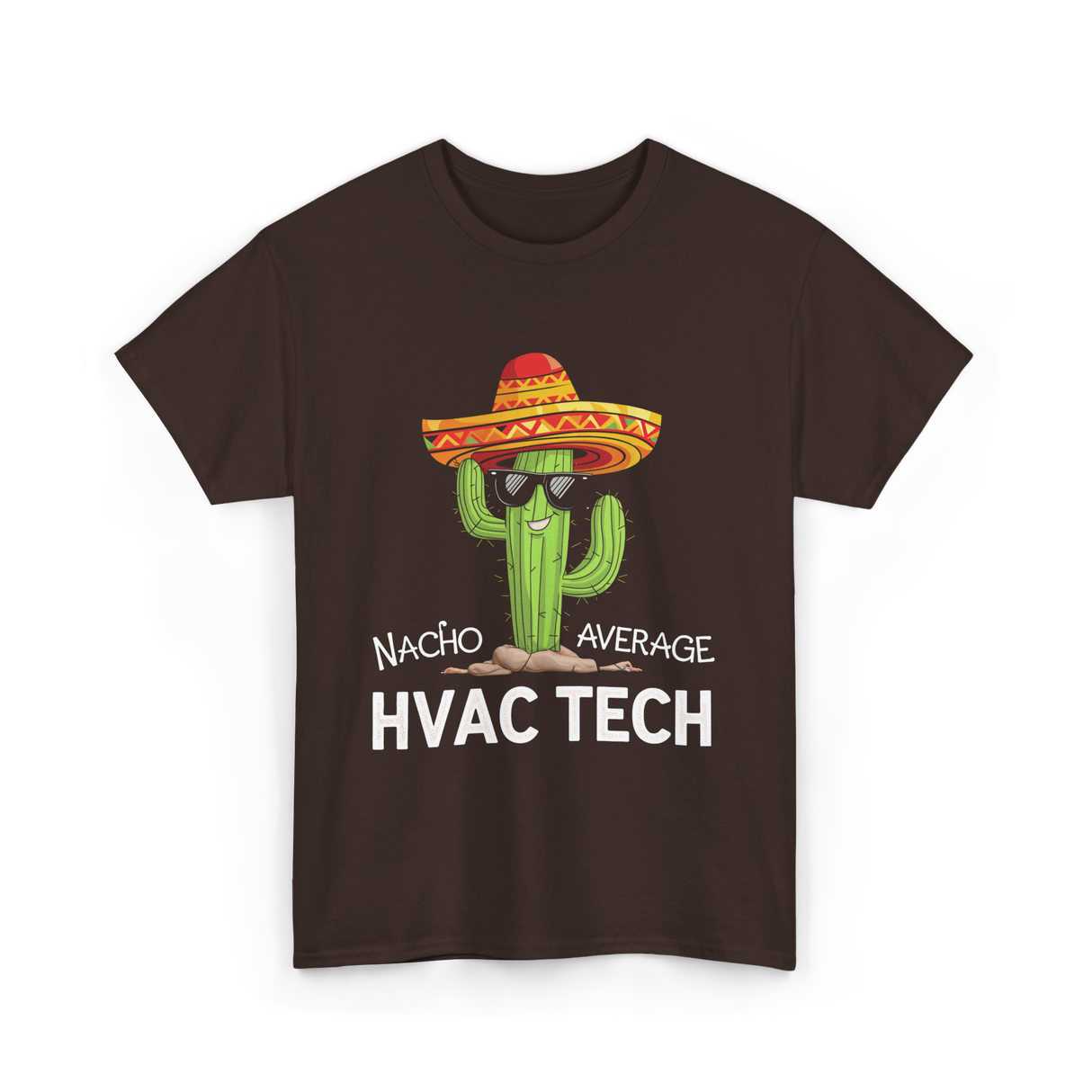 Nacho Average HVAC Tech Technician T-Shirt - Dark Chocolate