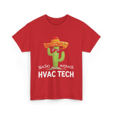 Nacho Average HVAC Tech Technician T-Shirt - Red