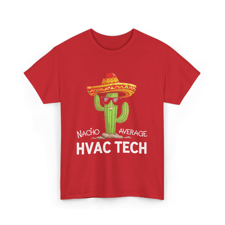 Nacho Average HVAC Tech Technician T-Shirt - Red