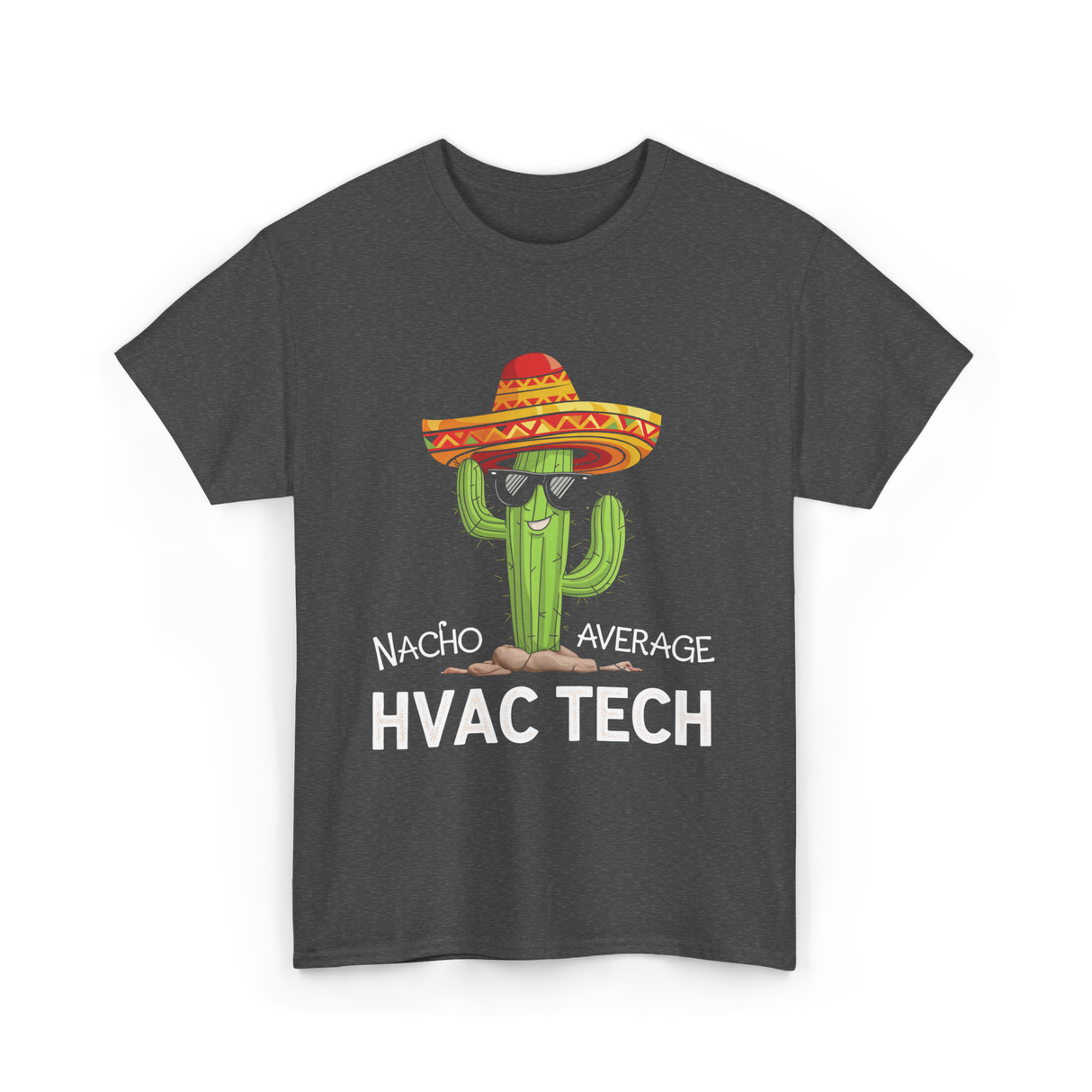 Nacho Average HVAC Tech Technician T-Shirt - Dark Heather