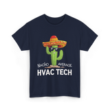 Nacho Average HVAC Tech Technician T-Shirt - Navy