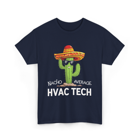 Nacho Average HVAC Tech Technician T-Shirt - Navy