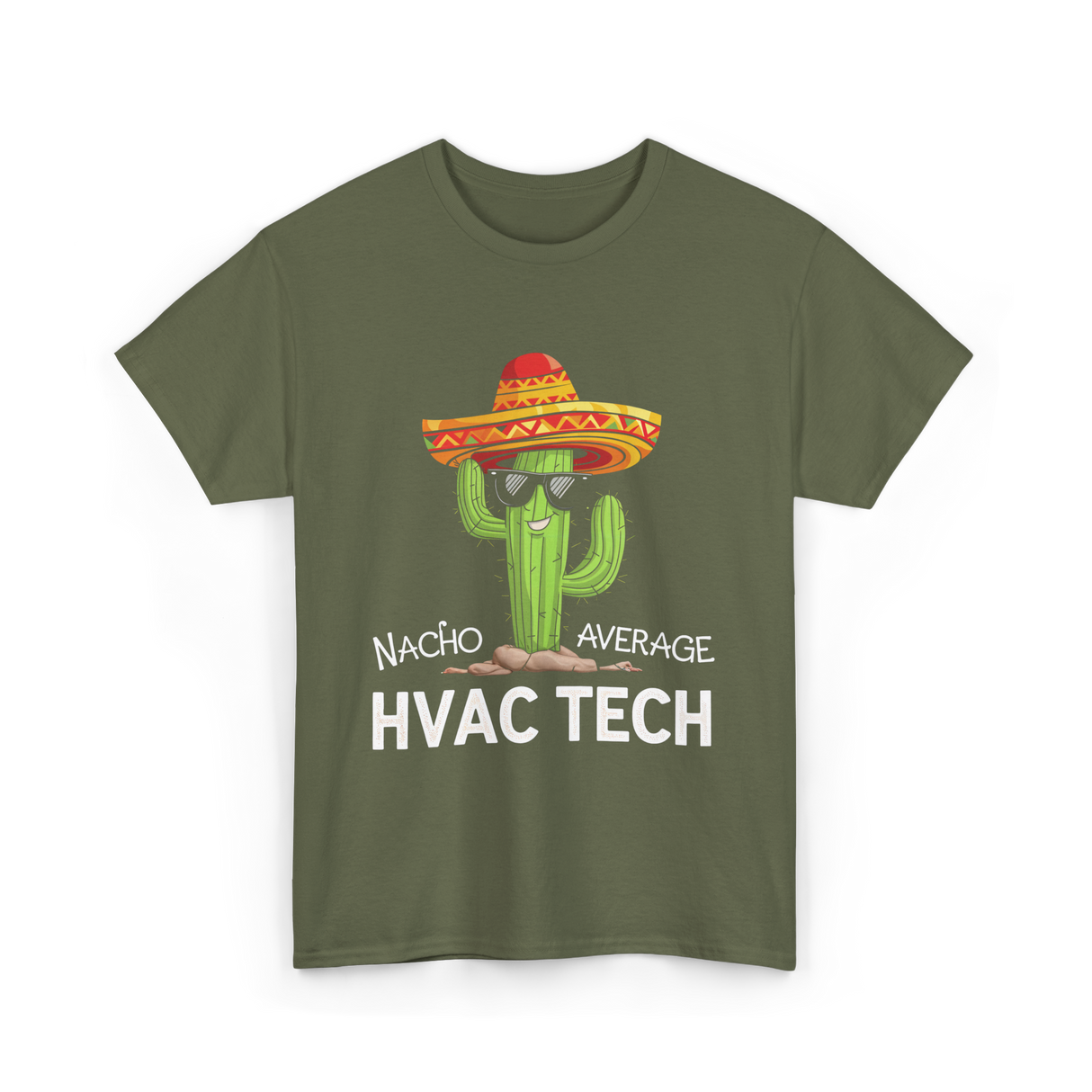 Nacho Average HVAC Tech Technician T-Shirt - Military Green