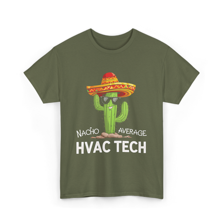 Nacho Average HVAC Tech Technician T-Shirt - Military Green