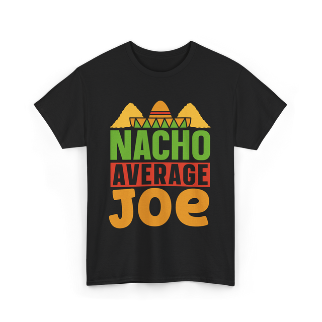 Nacho Average Joe Nachos T-Shirt - Black