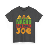 Nacho Average Joe Nachos T-Shirt - Dark Heather