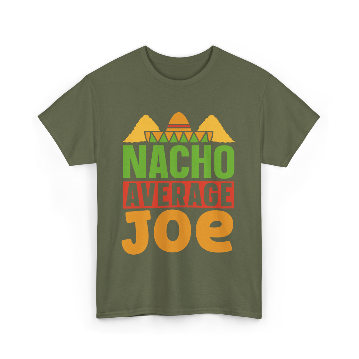 Nacho Average Joe Nachos T-Shirt - Military Green