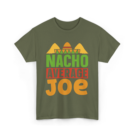 Nacho Average Joe Nachos T-Shirt - Military Green