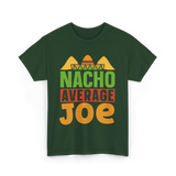 Nacho Average Joe Nachos T-Shirt - Forest Green