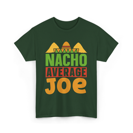 Nacho Average Joe Nachos T-Shirt - Forest Green