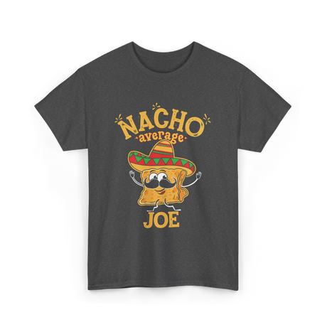 Nacho Average Joe Taco T-Shirt - Dark Heather