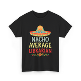 Nacho Average Librarian T-Shirt - Black