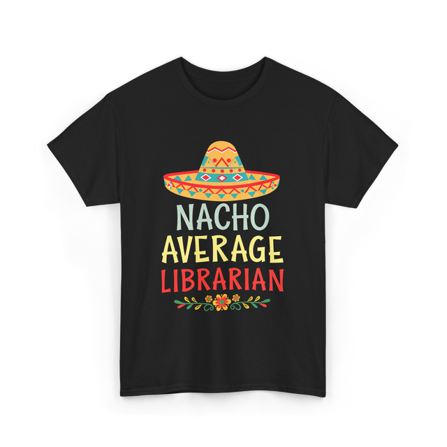 Nacho Average Librarian T-Shirt - Black