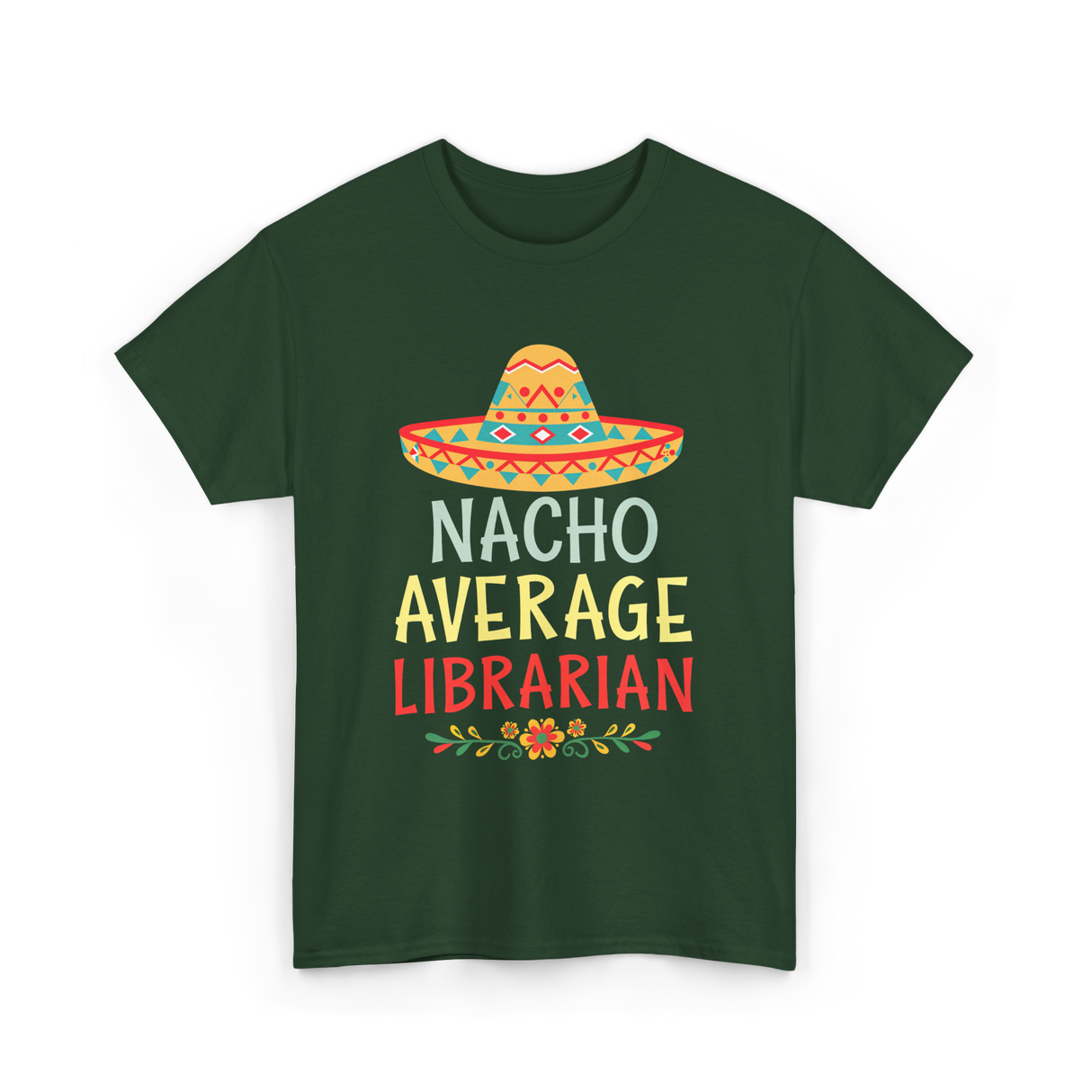 Nacho Average Librarian T-Shirt - Forest Green