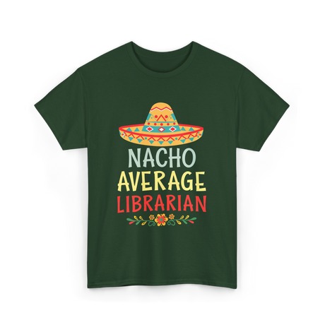 Nacho Average Librarian T-Shirt - Forest Green