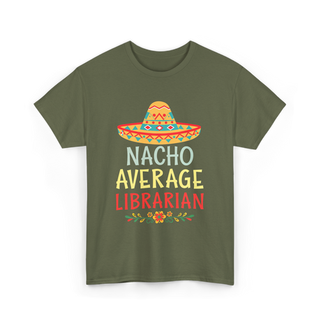 Nacho Average Librarian T-Shirt - Military Green