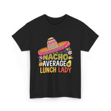 Nacho Average Lunch Lady Fiesta T-Shirt - Black