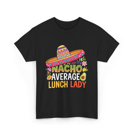 Nacho Average Lunch Lady Fiesta T-Shirt - Black