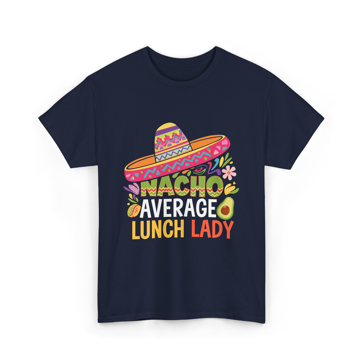 Nacho Average Lunch Lady Fiesta T-Shirt - Navy