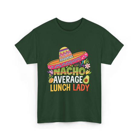 Nacho Average Lunch Lady Fiesta T-Shirt - Forest Green