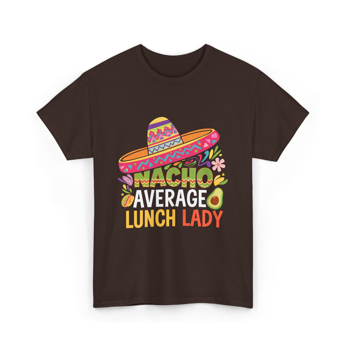 Nacho Average Lunch Lady Fiesta T-Shirt - Dark Chocolate