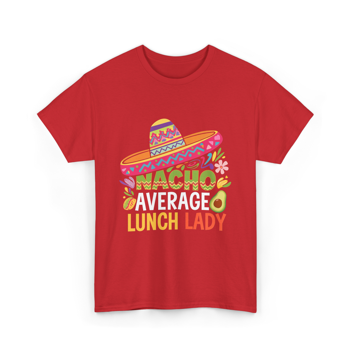 Nacho Average Lunch Lady Fiesta T-Shirt - Red