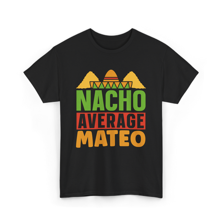 Nacho Average Mateo Cinco De Mayo T-Shirt - Black