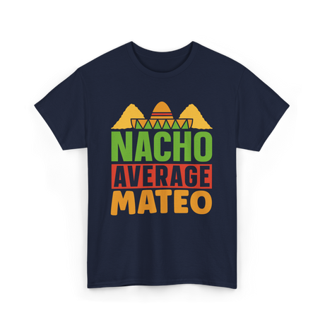 Nacho Average Mateo Cinco De Mayo T-Shirt - Navy