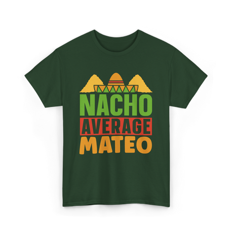 Nacho Average Mateo Cinco De Mayo T-Shirt - Forest Green