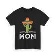 Nacho Average Mom Humor T-Shirt - Black