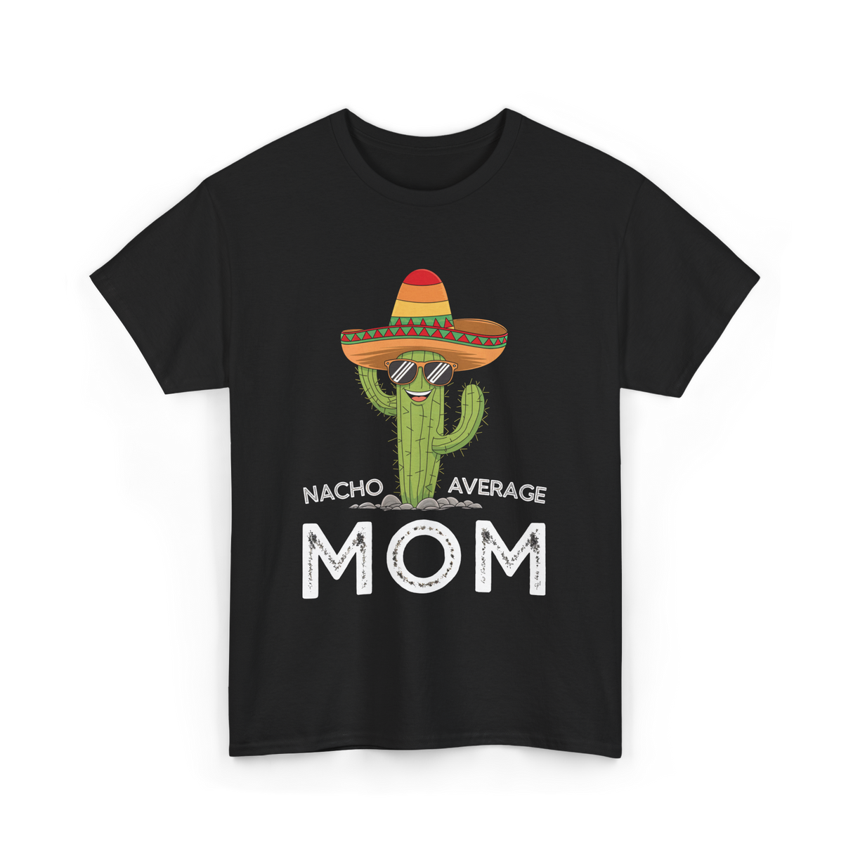 Nacho Average Mom Humor T-Shirt - Black