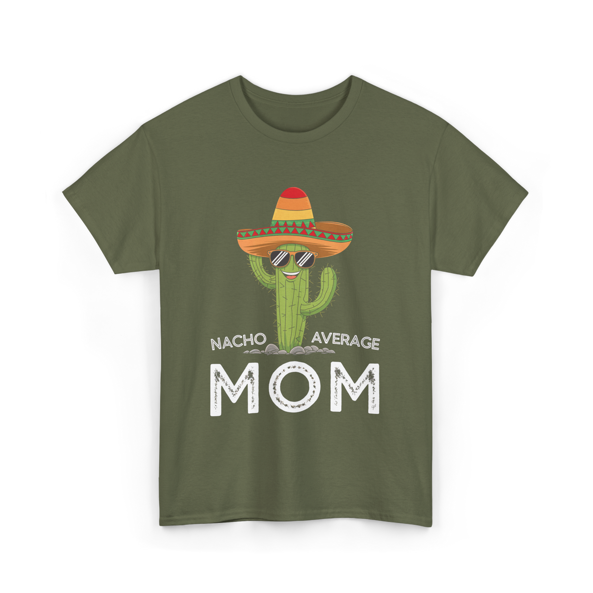 Nacho Average Mom Humor T-Shirt - Military Green