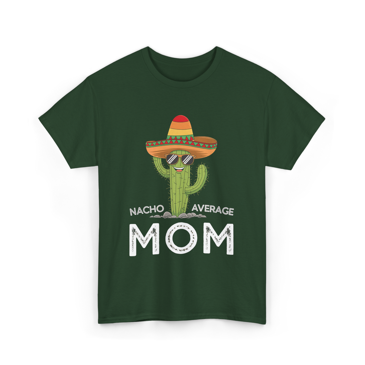 Nacho Average Mom Humor T-Shirt - Forest Green