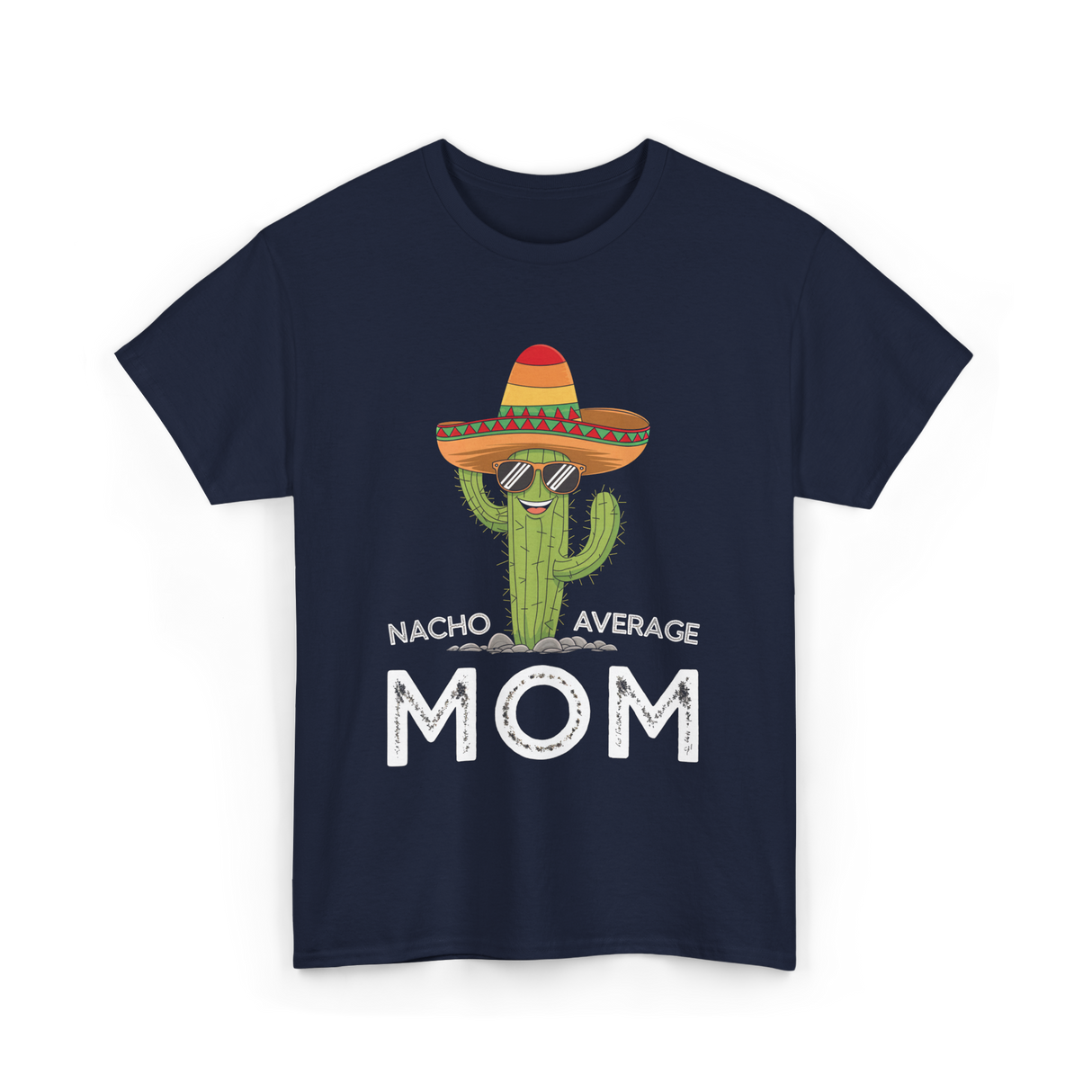 Nacho Average Mom Humor T-Shirt - Navy