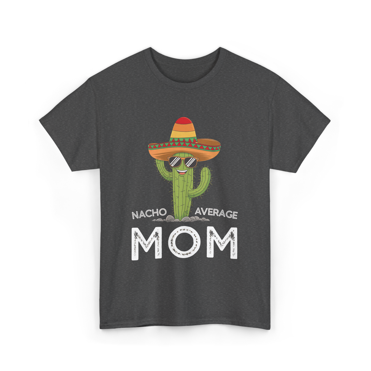 Nacho Average Mom Humor T-Shirt - Dark Heather